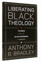 Liberating Black Theology: The Bible and the Black Experience in America