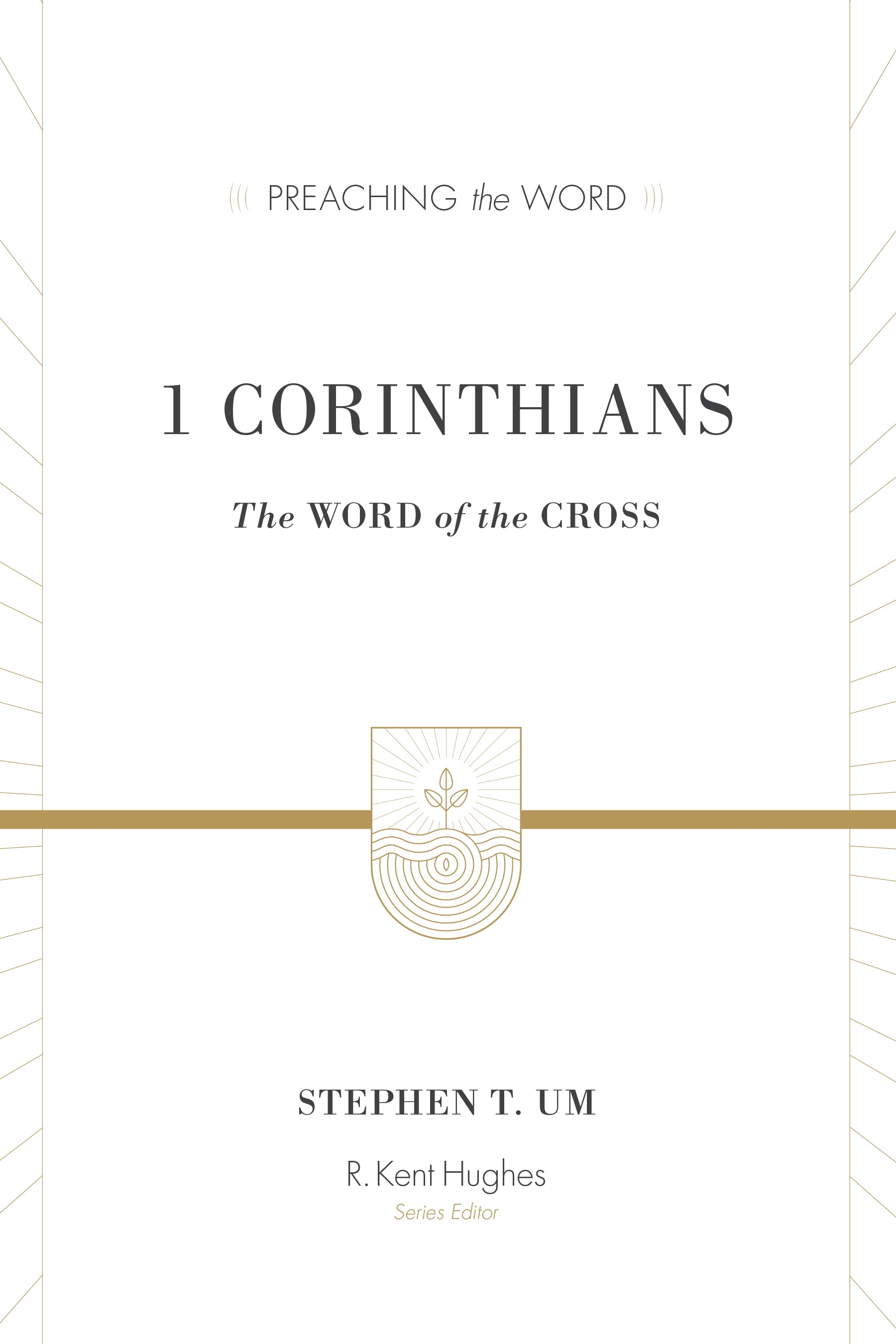 1 Corinthians - the Word of the Cross (Preaching The Word Series)