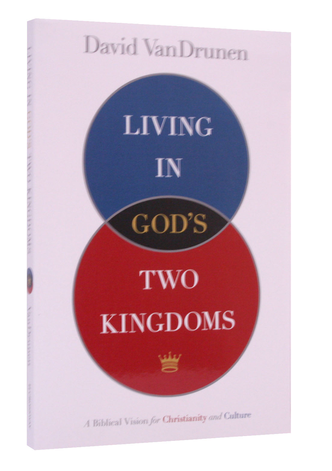 Living in God's Two Kingdoms