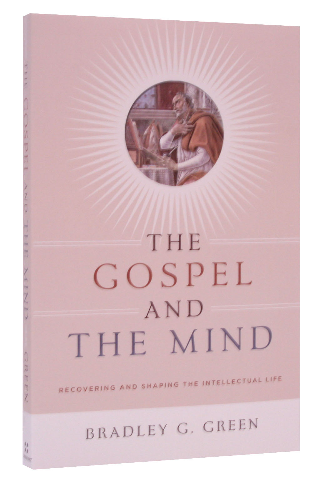 The Gospel and the Mind: Recovering and Shaping the Intellectual Life