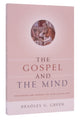 The Gospel and the Mind: Recovering and Shaping the Intellectual Life