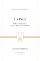 1 Kings - Power, Politics, and the Hope of the World (Preaching The Word Series)