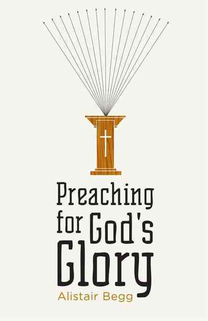Preaching For God's Glory
