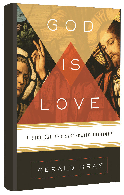 God is Love: A Biblical and Systematic Theology
