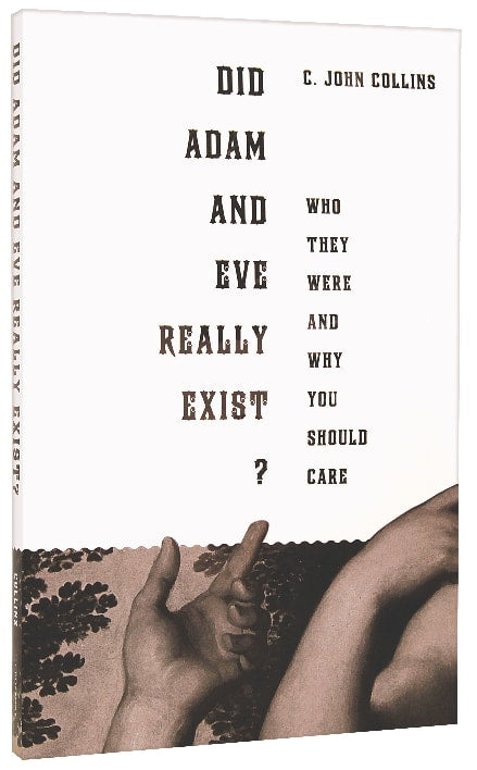 Did Adam and Eve Really Exist? Who They Were and Why You Should Care