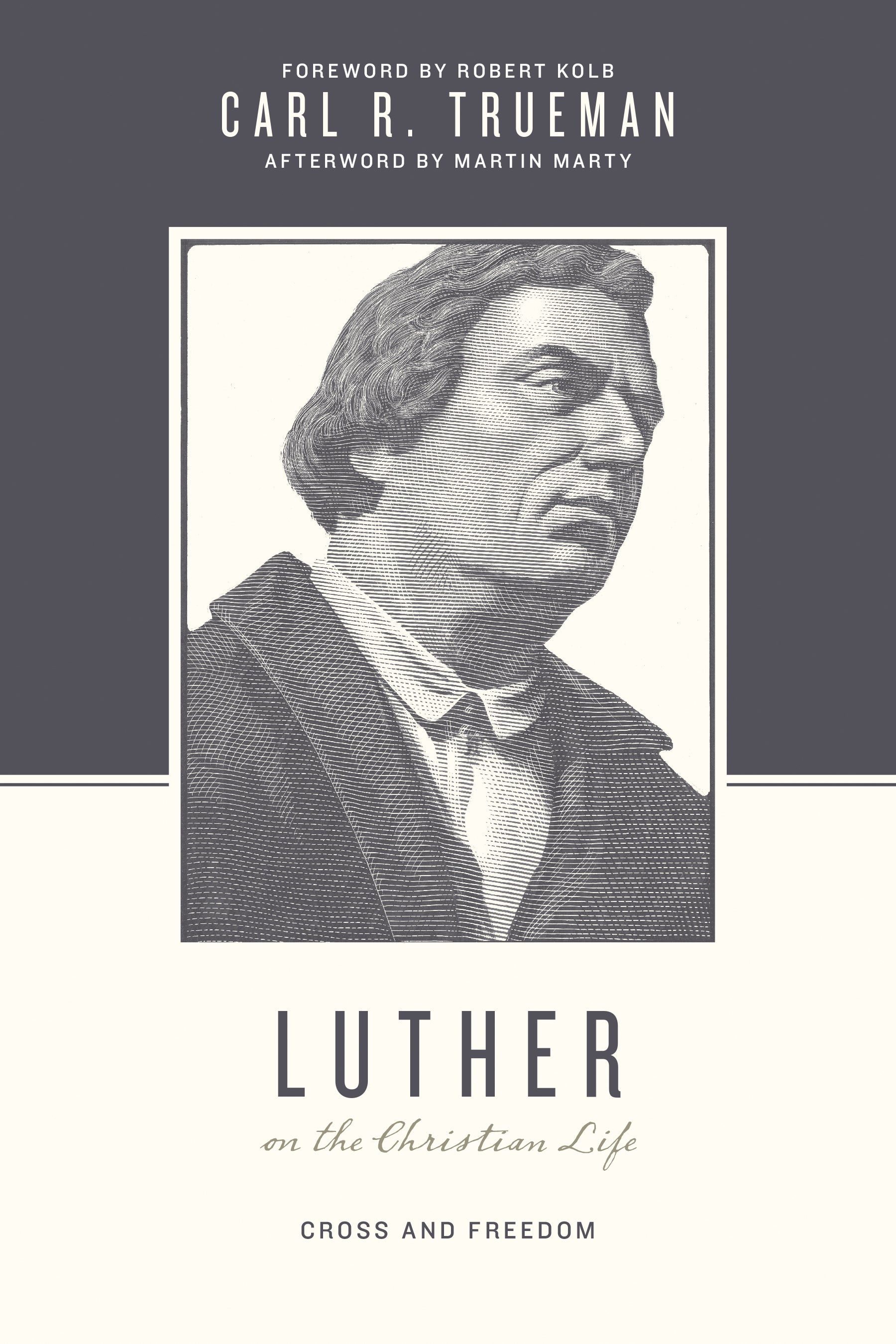 Luther on the Christian Life - Cross and Freedom (Theologians On The Christian Life Series)