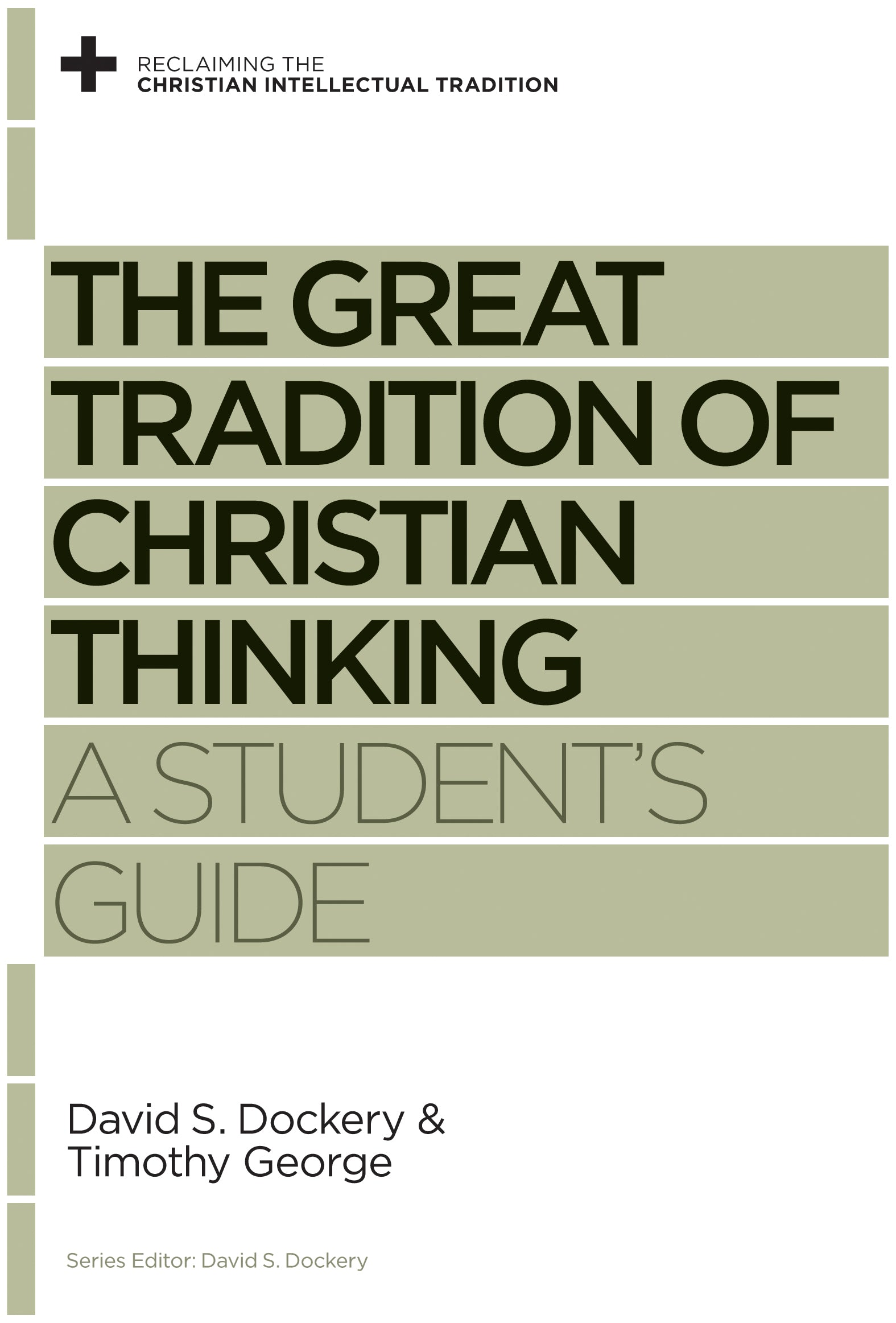 The Great Tradition of Christian Thinking (Reclaiming The Christian Intellectual Tradition Series)