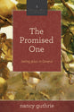 The Promised One (#01 in Seeing Jesus In The Old Testament Series)