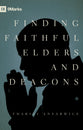 Finding Faithful Elders and Deacons (Ixmarks Series)