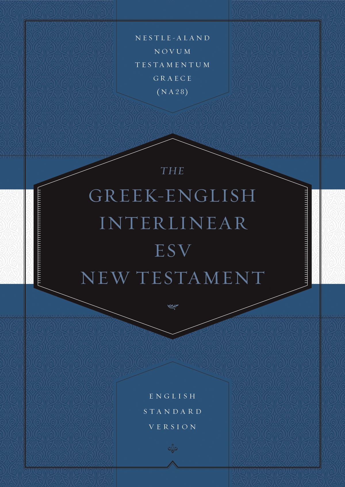 Greek-English Interlinear ESV New Testament: Nestle-Aland Novum Testamentum Graece and English Standard Version (ESV) (Na28)