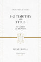 1&2 Timothy and Titus - to Guard the Deposit (ESV Edition) (Preaching The Word Series)