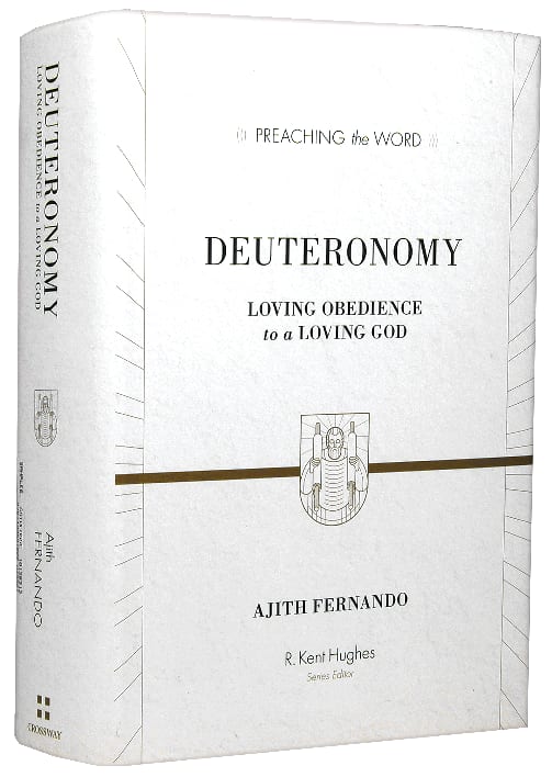 Deuteronomy - Loving Obedience to a Loving God (Preaching The Word Series)