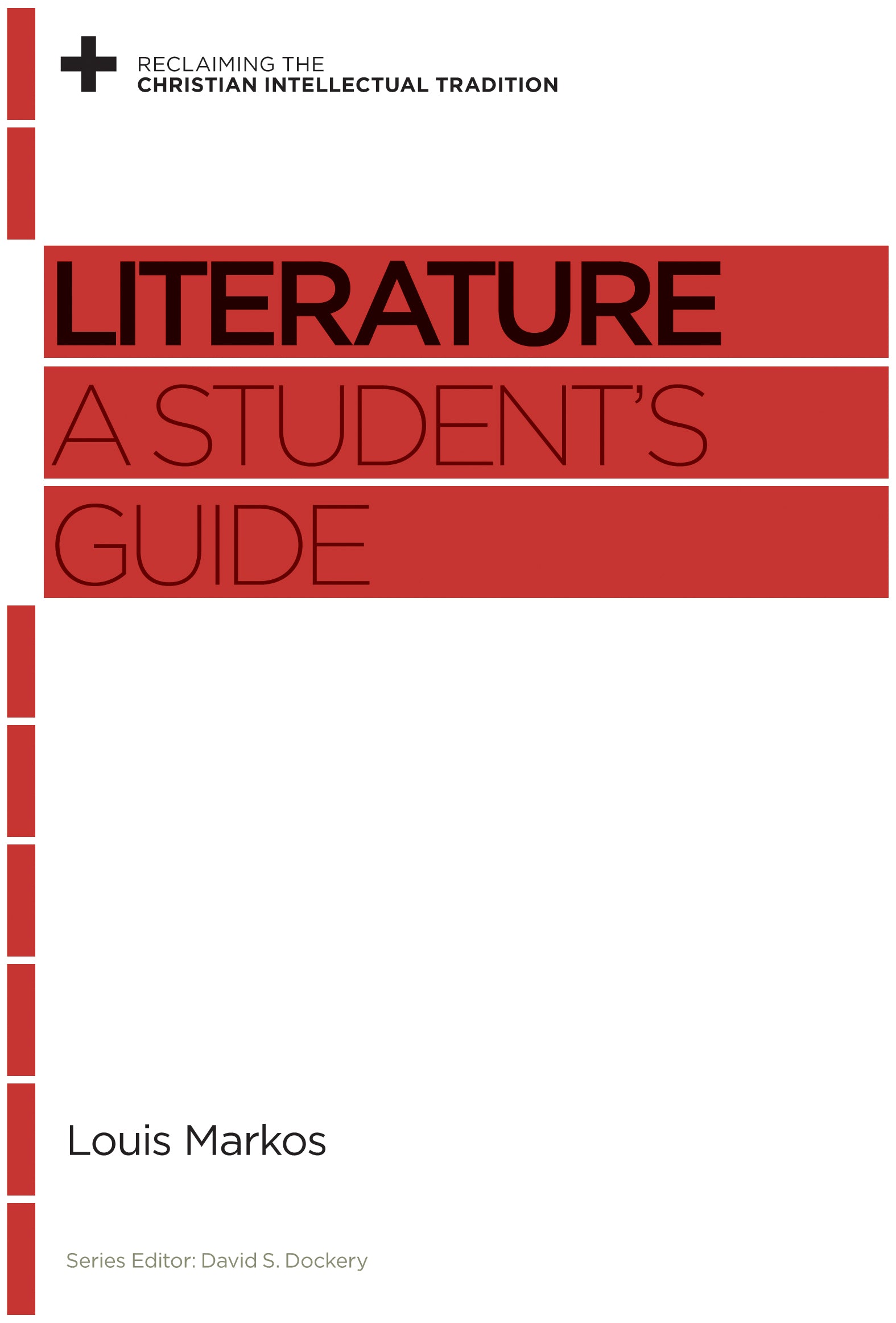 Literature (Reclaiming The Christian Intellectual Tradition Series)