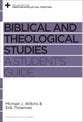 Biblical and Theological Studies: A Student's Guide (Reclaiming The Christian Intellectual Tradition Series)