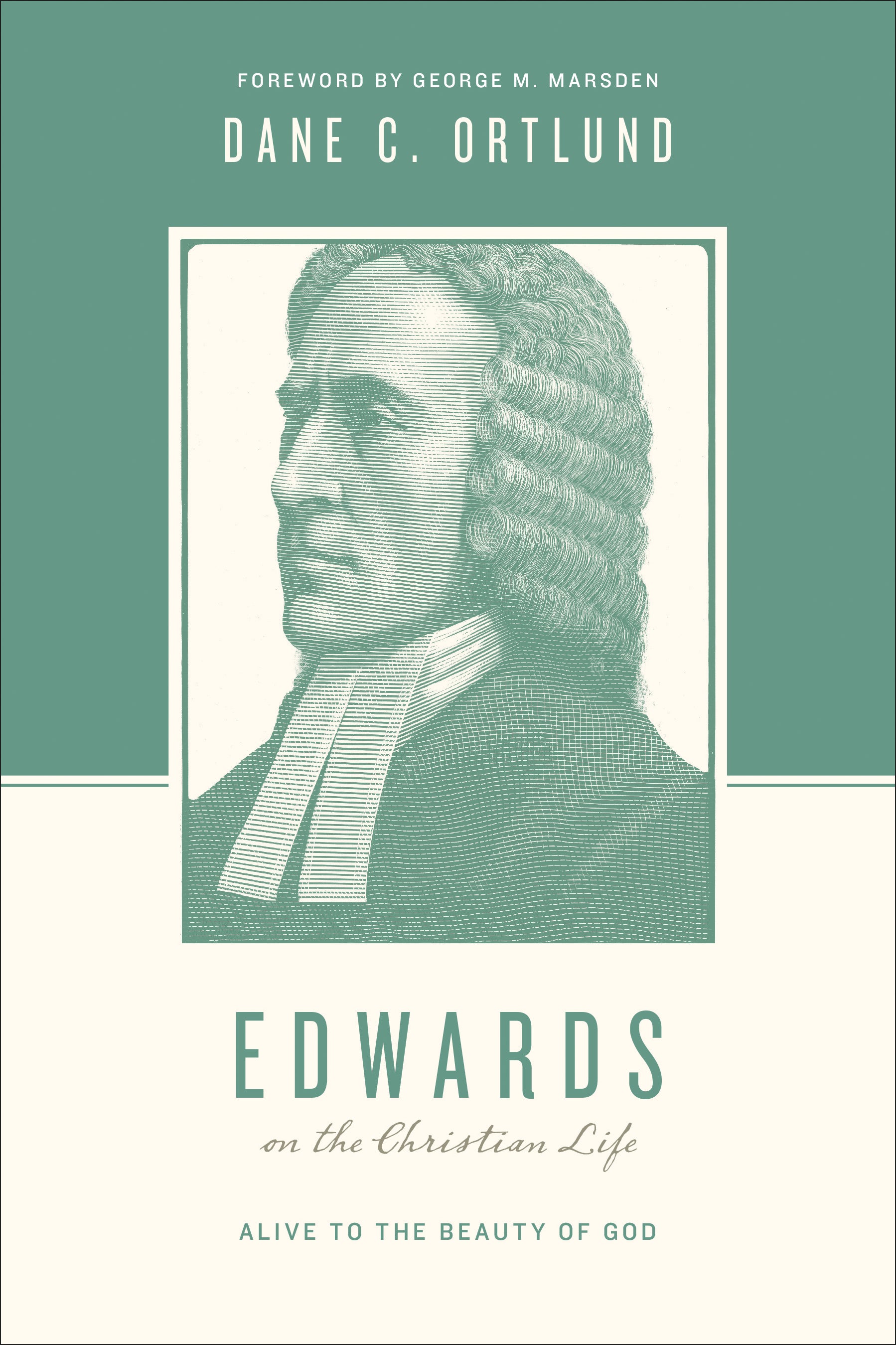 Edwards on the Christian Life - Alive to the Beauty of God (Theologians On The Christian Life Series)