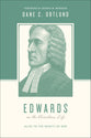 Edwards on the Christian Life - Alive to the Beauty of God (Theologians On The Christian Life Series)
