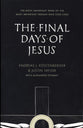 The Final Days of Jesus: The Most Important Week of the Most Important Person Who Ever Lived