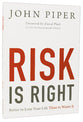Risk is Right (Chapters From "Don't Waste Your Life")