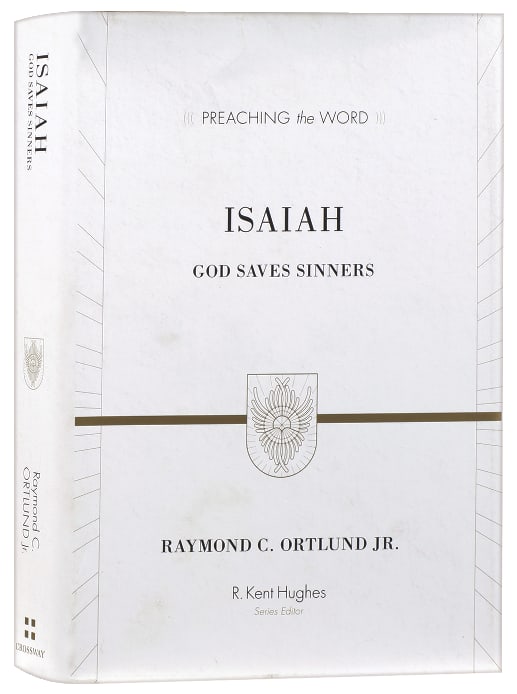 Isaiah - God Saves Sinners (Preaching The Word Series)