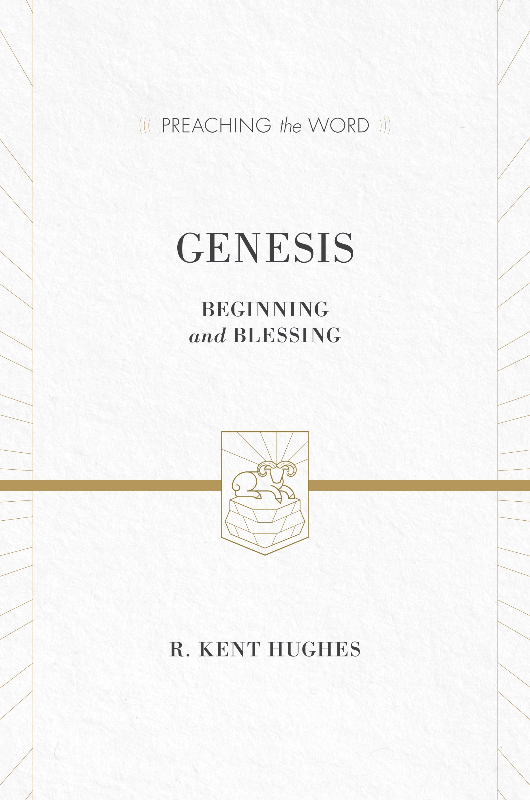 Genesis - Beginning & Blessing (Preaching The Word Series)