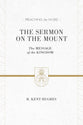 Sermon on the Mount, the - the Message of the Kingdom (ESV Edition) (Preaching The Word Series)