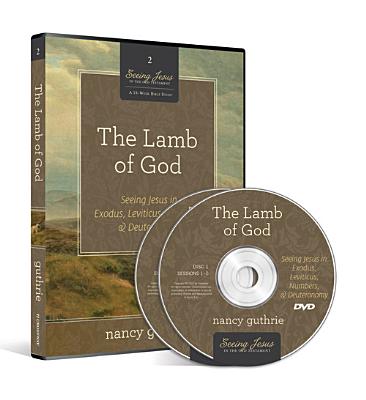 The Lamb of God (#02 in Seeing Jesus In The Old Testament Series)