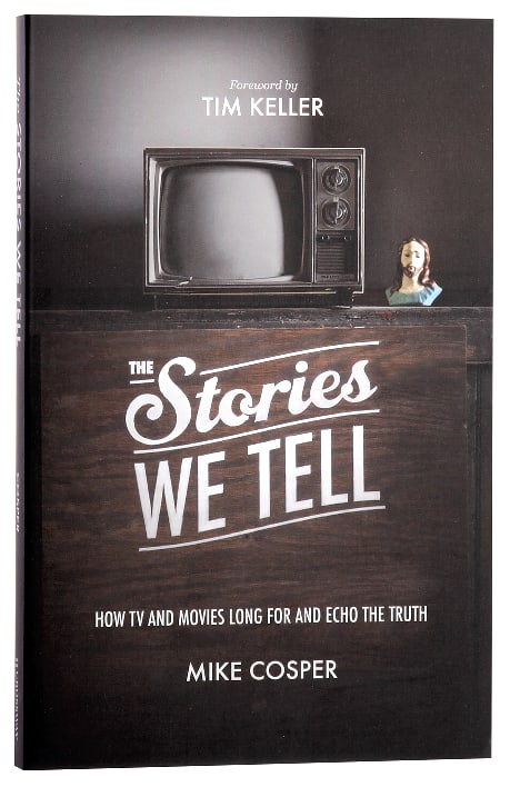 The Stories We Tell: How Tv and Movies Long For and Echo the Truth