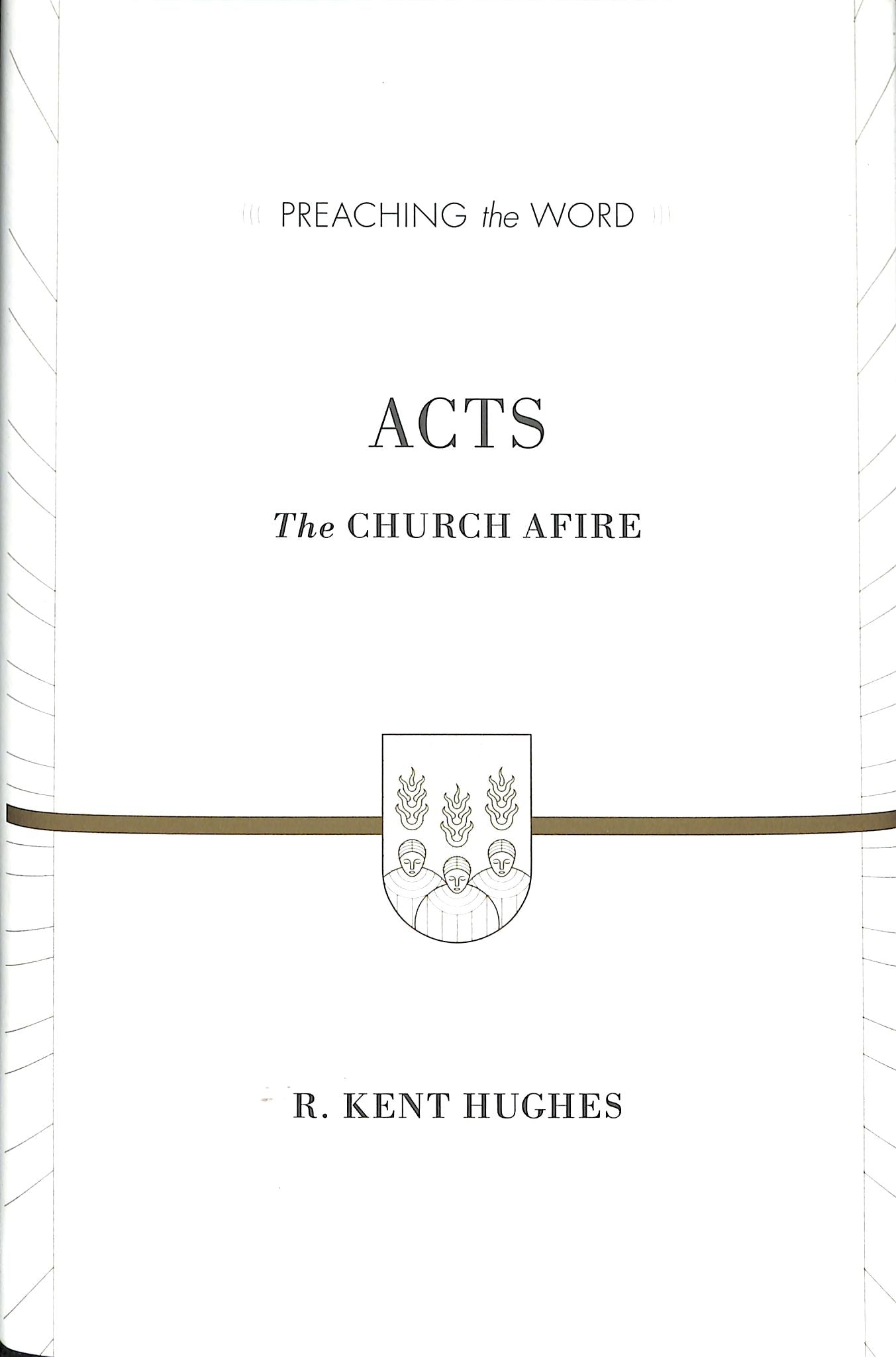 Acts - the Church Afire (Preaching The Word Series)