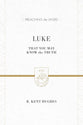 Luke - That You May Know the Truth (Volume 2) (Preaching The Word Series)