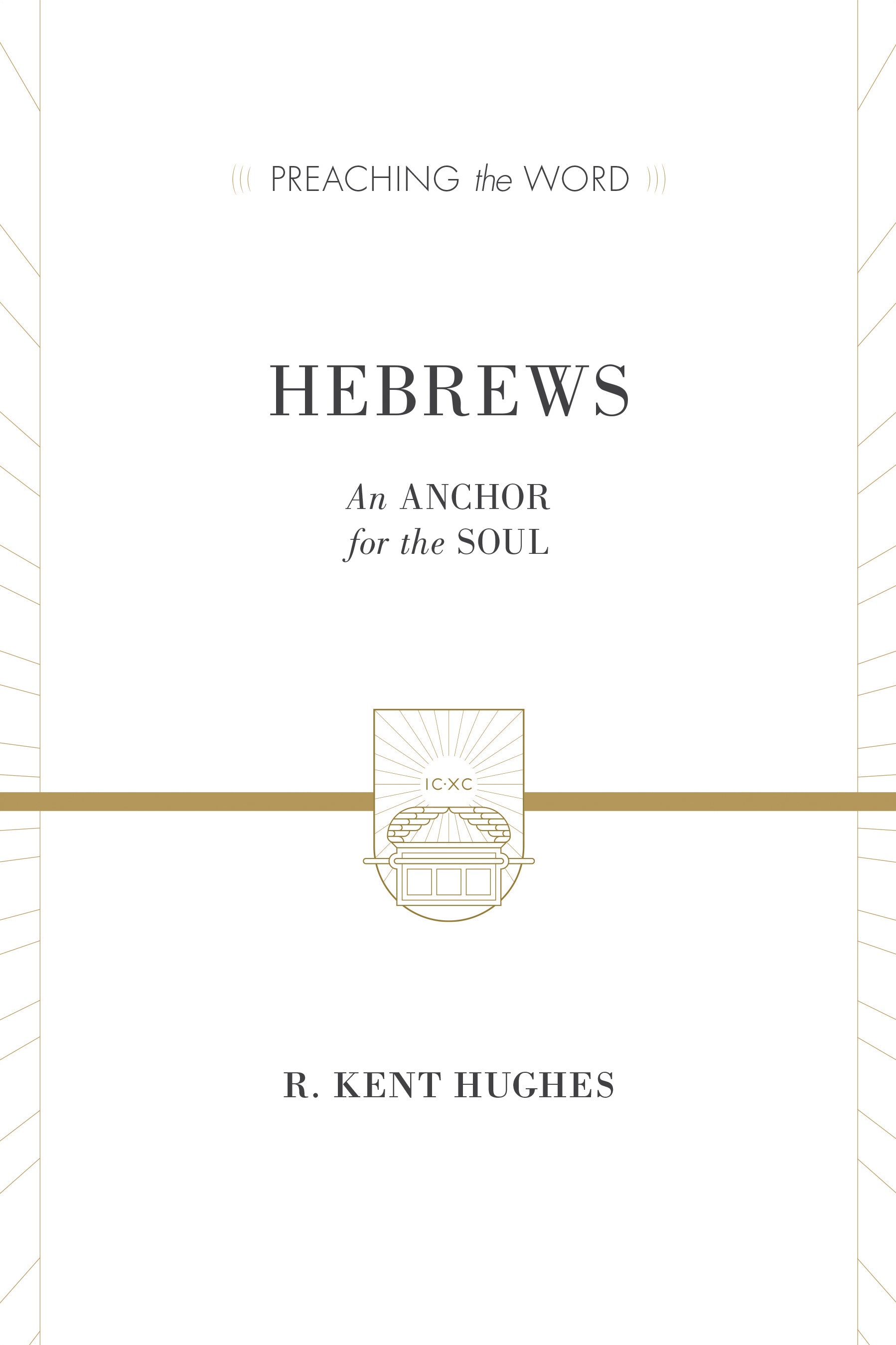 Hebrews - An Anchor For the Soul (2 Volumes in One) (Preaching The Word Series)