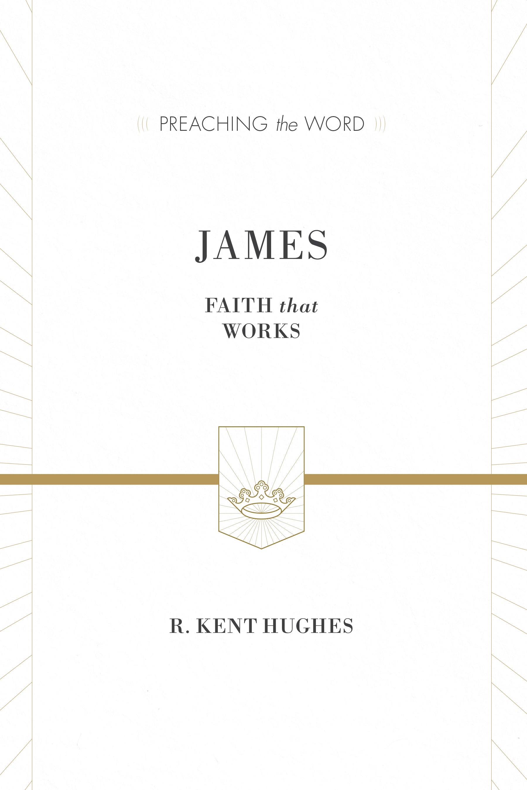 James - Faith That Works (Preaching The Word Series)