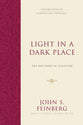 Light in a Dark Place: The Doctrine of Scripture (Foundations Of Evangelical Theology Series)