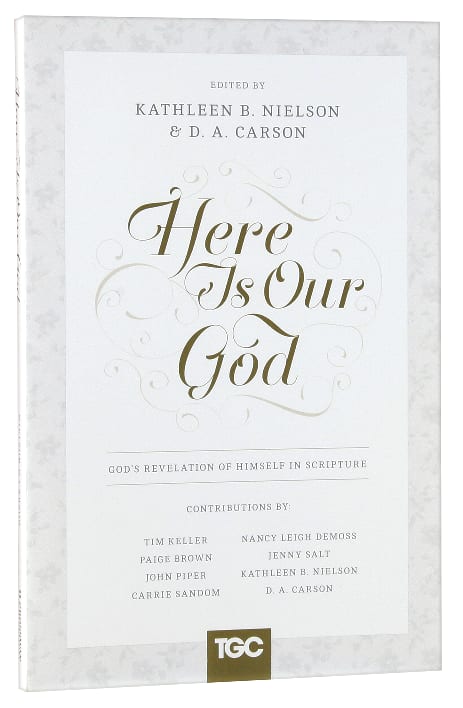 Here is Our God: God's Revelation of Himself in Scripture
