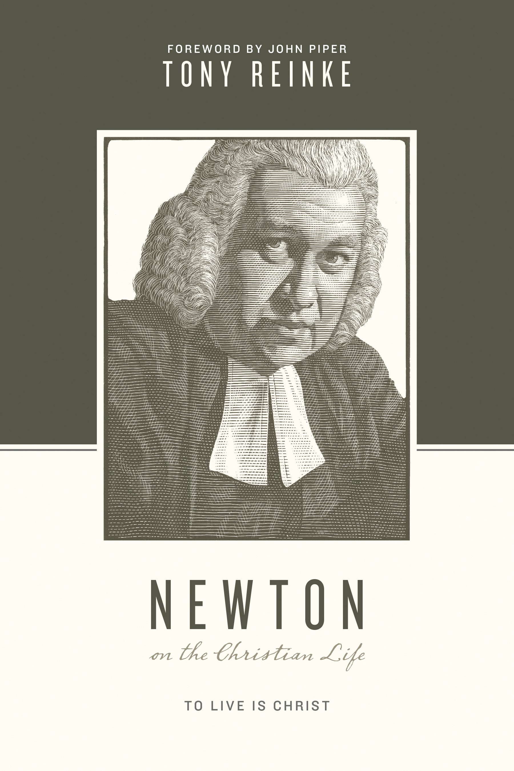 Newton on the Christian Life - to Live is Christ (Theologians On The Christian Life Series)