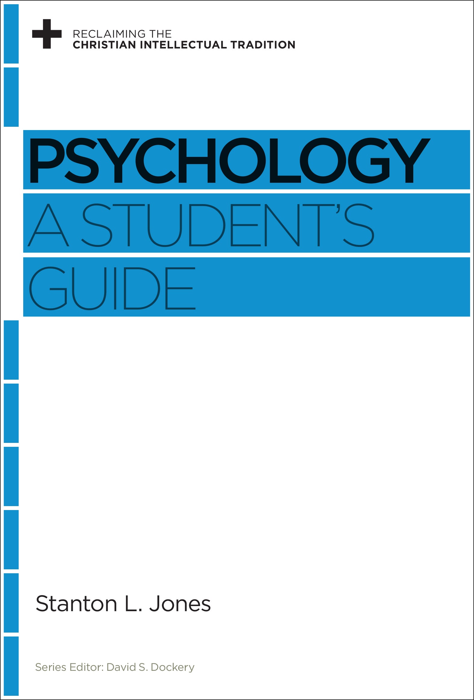 Psychology (Reclaiming The Christian Intellectual Tradition Series)
