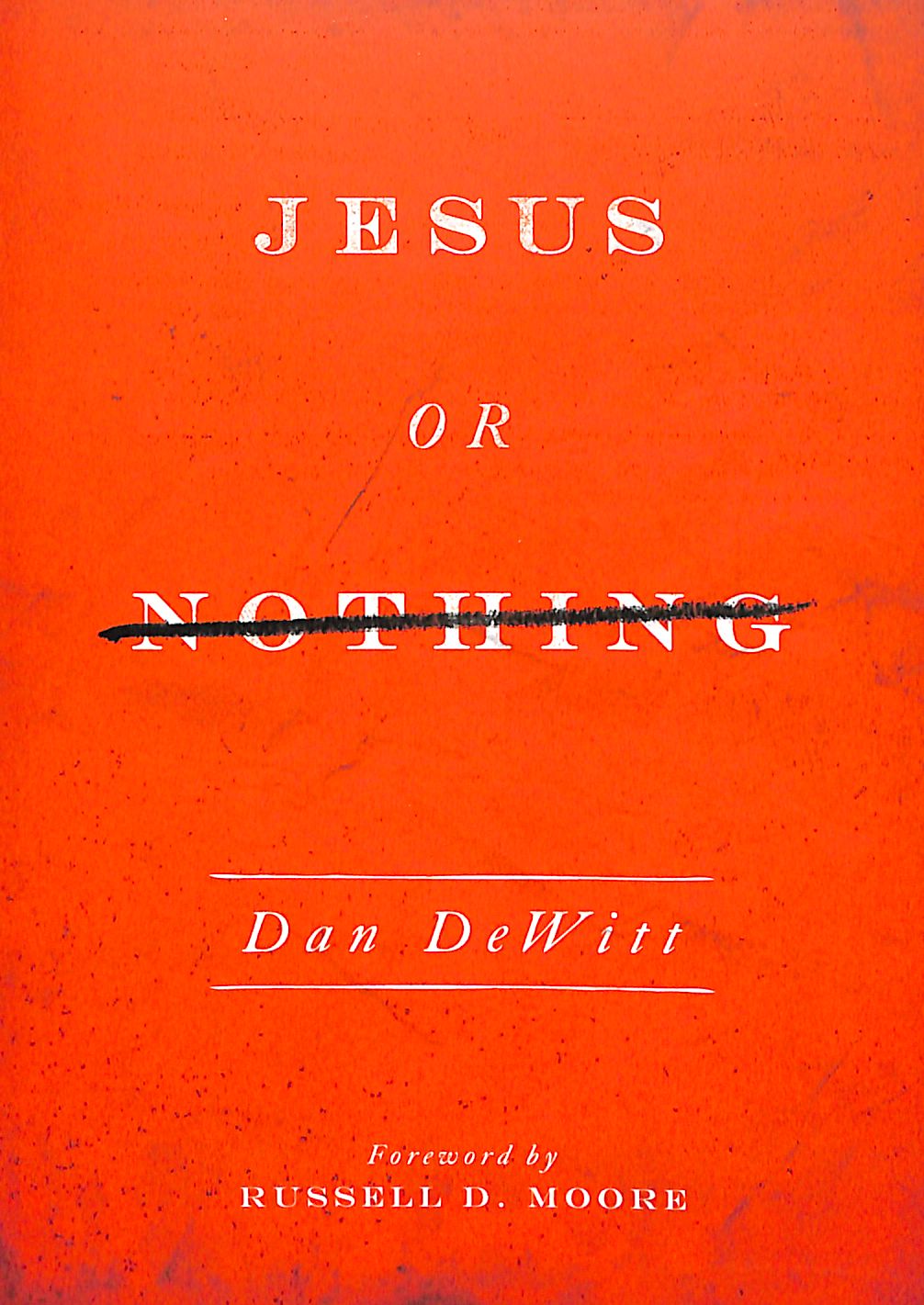 Jesus Or Nothing
