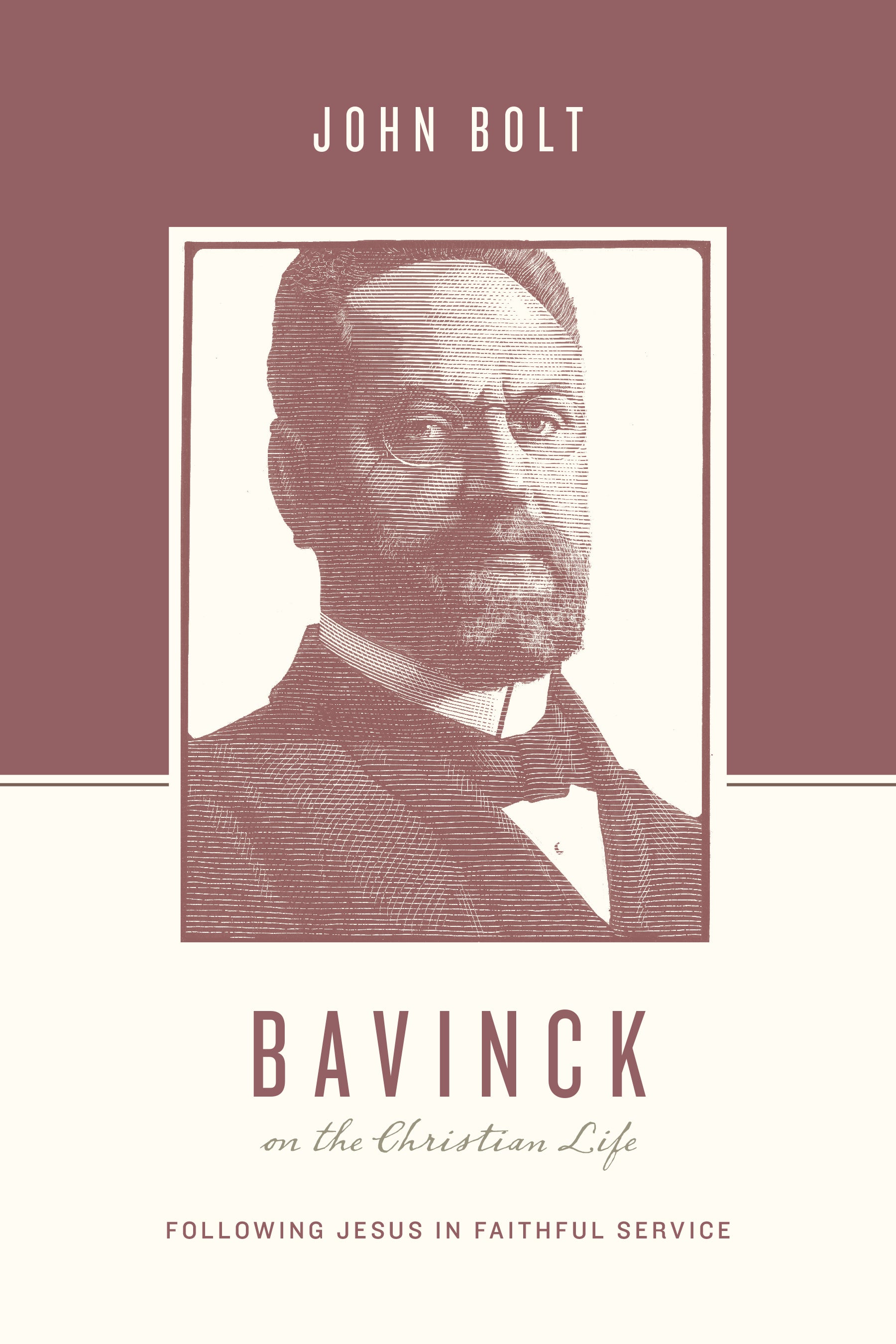 Bavinck on the Christian Life - Following Jesus in Faithful Service (Theologians On The Christian Life Series)