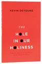 The Hole in Our Holiness
