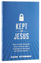 Kept For Jesus: What the New Testament Really Teaches About Assurance of Salvation