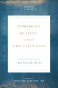 Depression, Anxiety, and the Christian Life: Practical Wisdom From Richard Baxter
