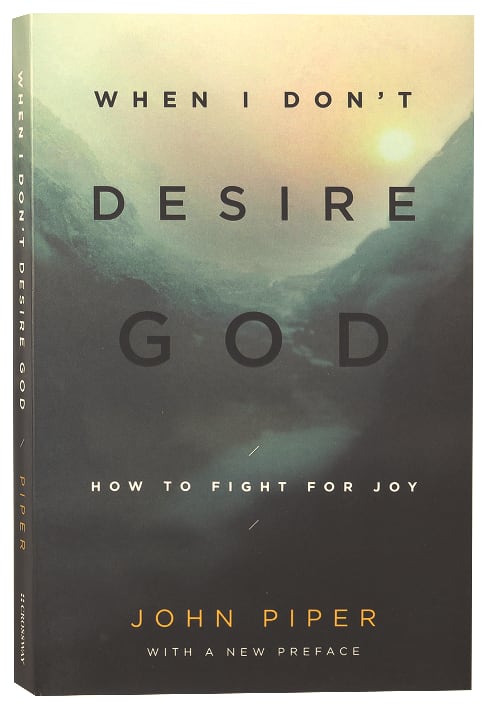 When I Don't Desire God