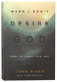 When I Don't Desire God