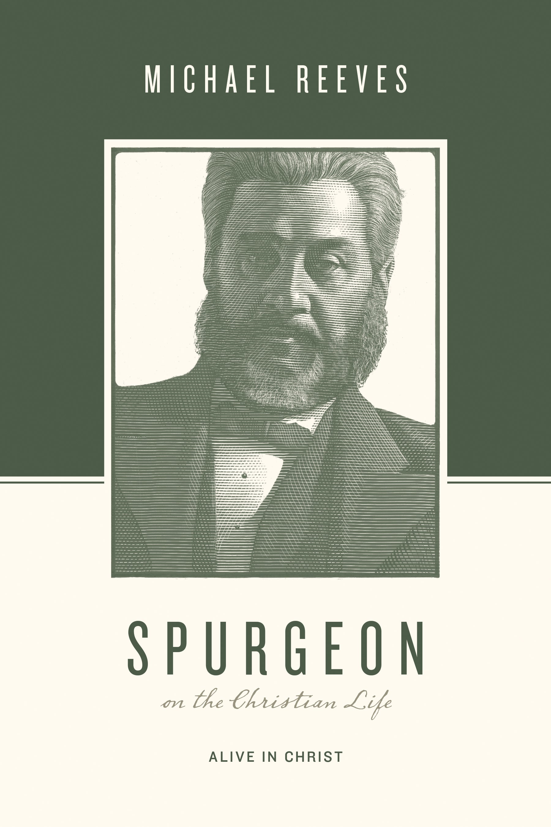 Spurgeon on the Christian Life: Alive in Christ (Theologians on the Christian Life Series)