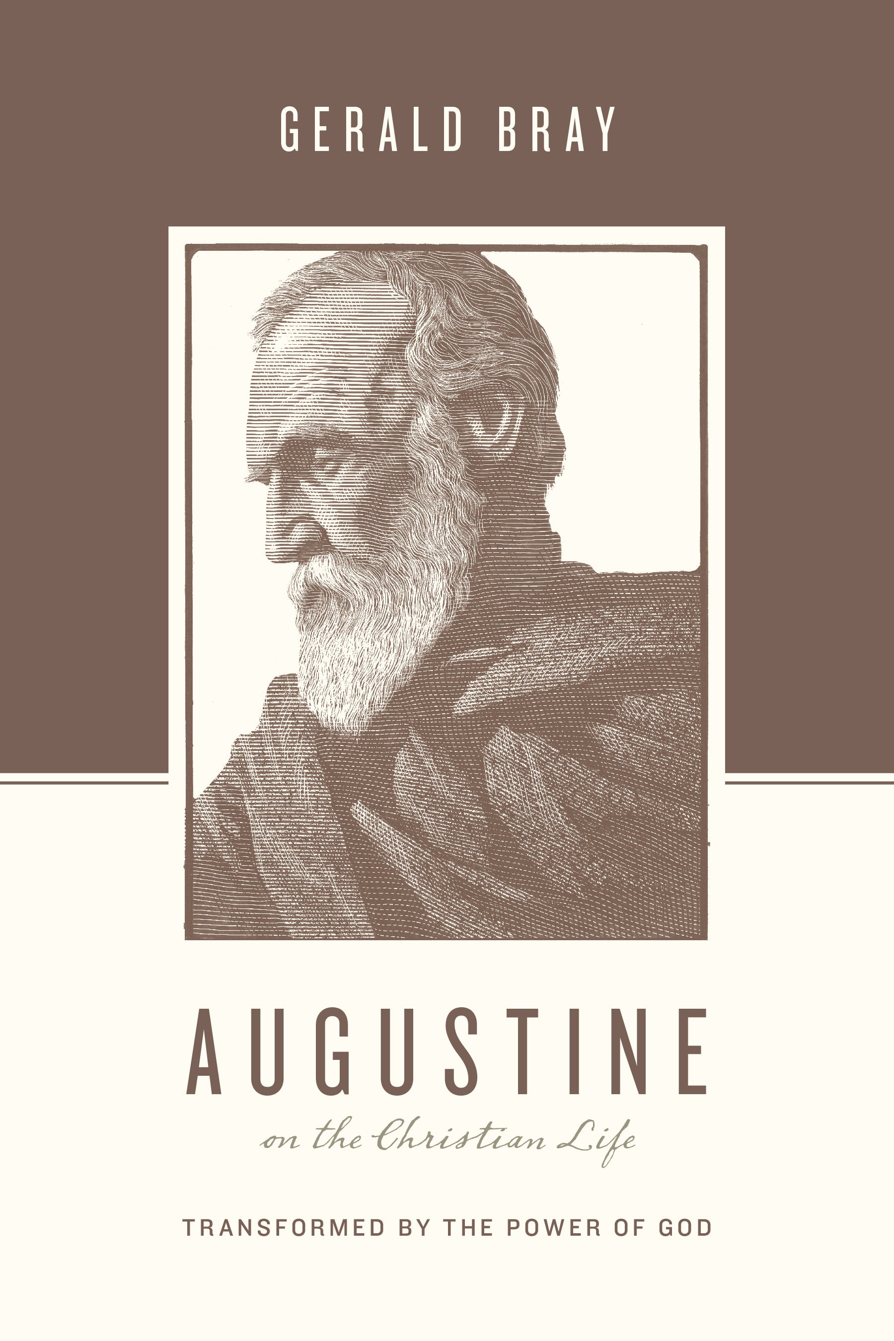 Augustine on the Christian Life - Transformed By the Power of God (Theologians On The Christian Life Series)