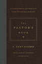 The Pastor's Book: A Comprehensive and Practical Guide to Pastoral Ministry