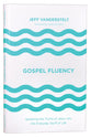 Gospel Fluency