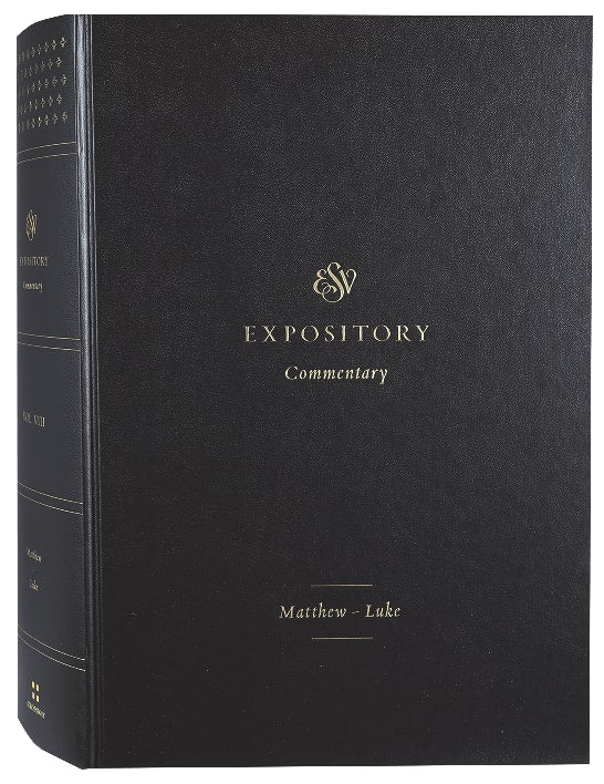 Matthew-Luke (#08 in ESV Expository Commentary Series)