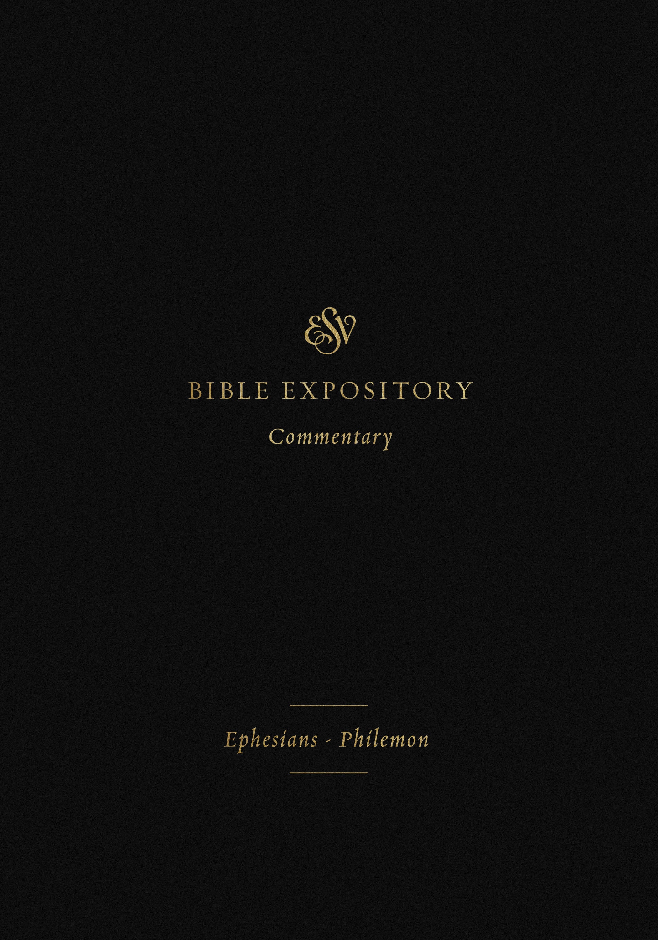 Ephesians-Philemon (#11 in ESV Expository Commentary Series)