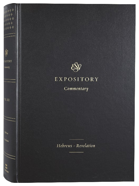 Hebrews-Revelation (#12 in ESV Expository Commentary Series)