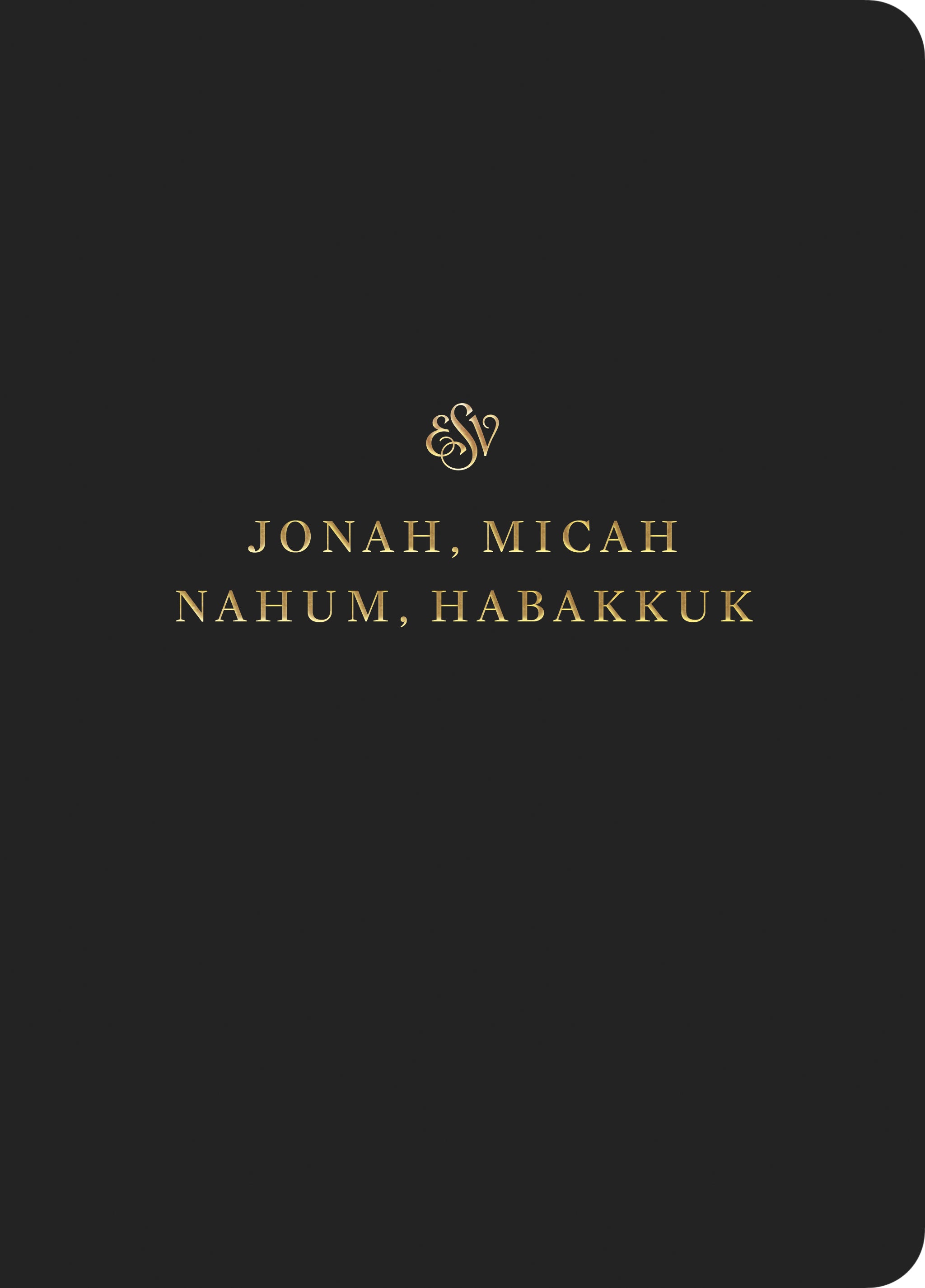 ESV Scripture Journal Jonah, Micah, Nahum, and Habakkuk